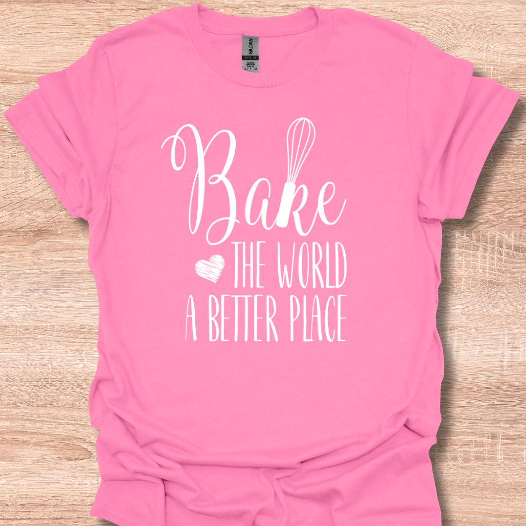 Bake the World a Better Place Funny Baker