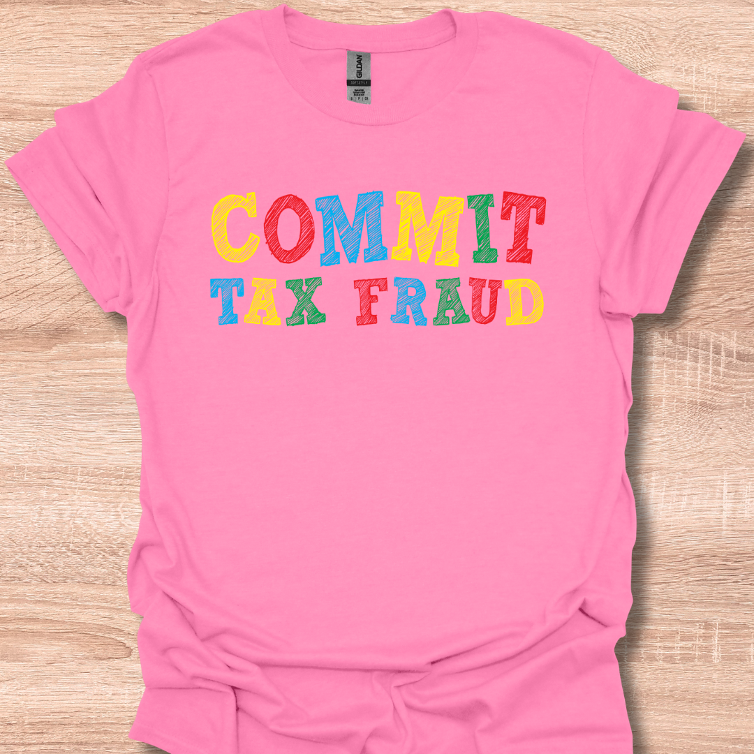 Commit Tax Fraud Funny Sarcastic Accountant Bookkeeper