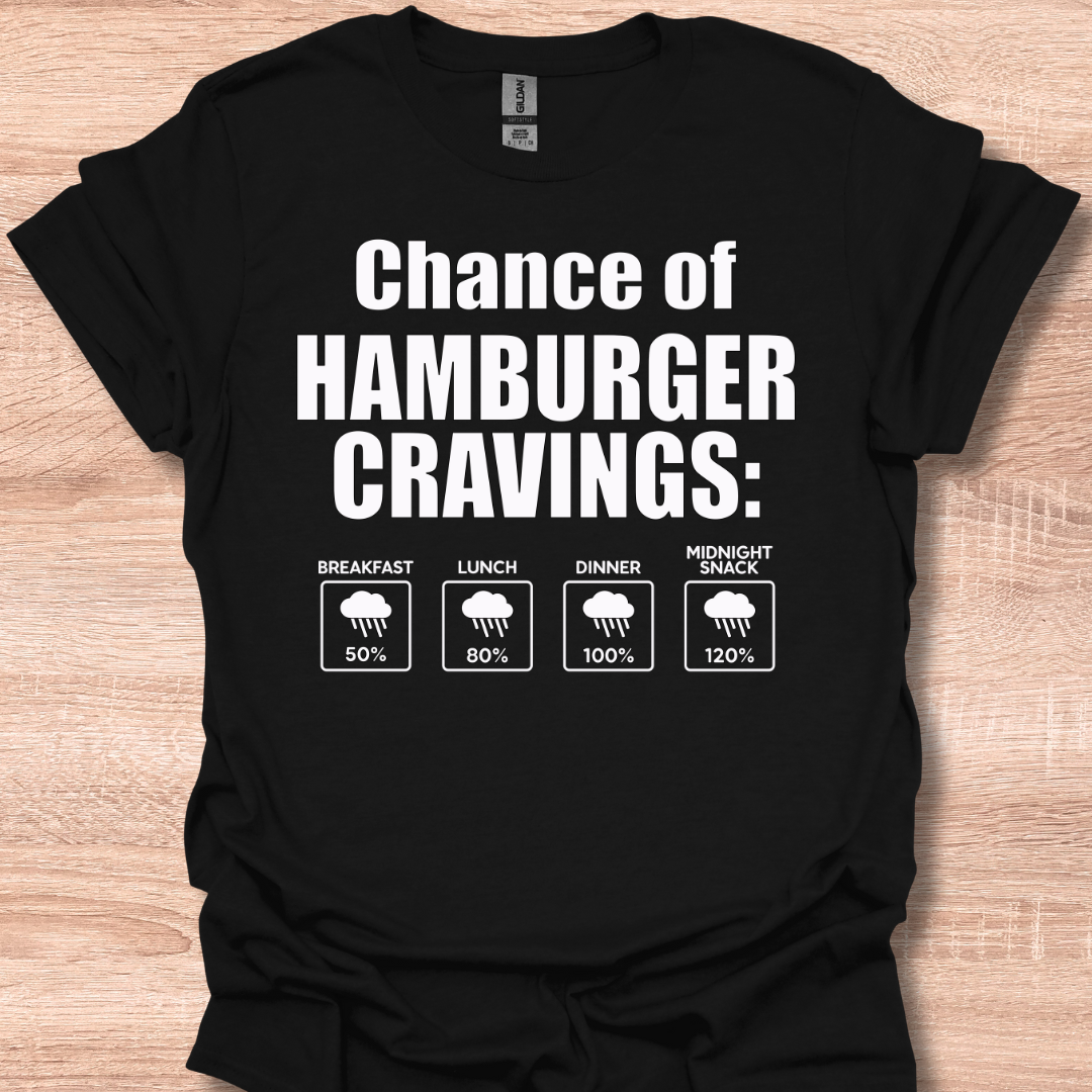 Chance of Hamburger Craving Funny Weather Forecast Humor T-Shirt