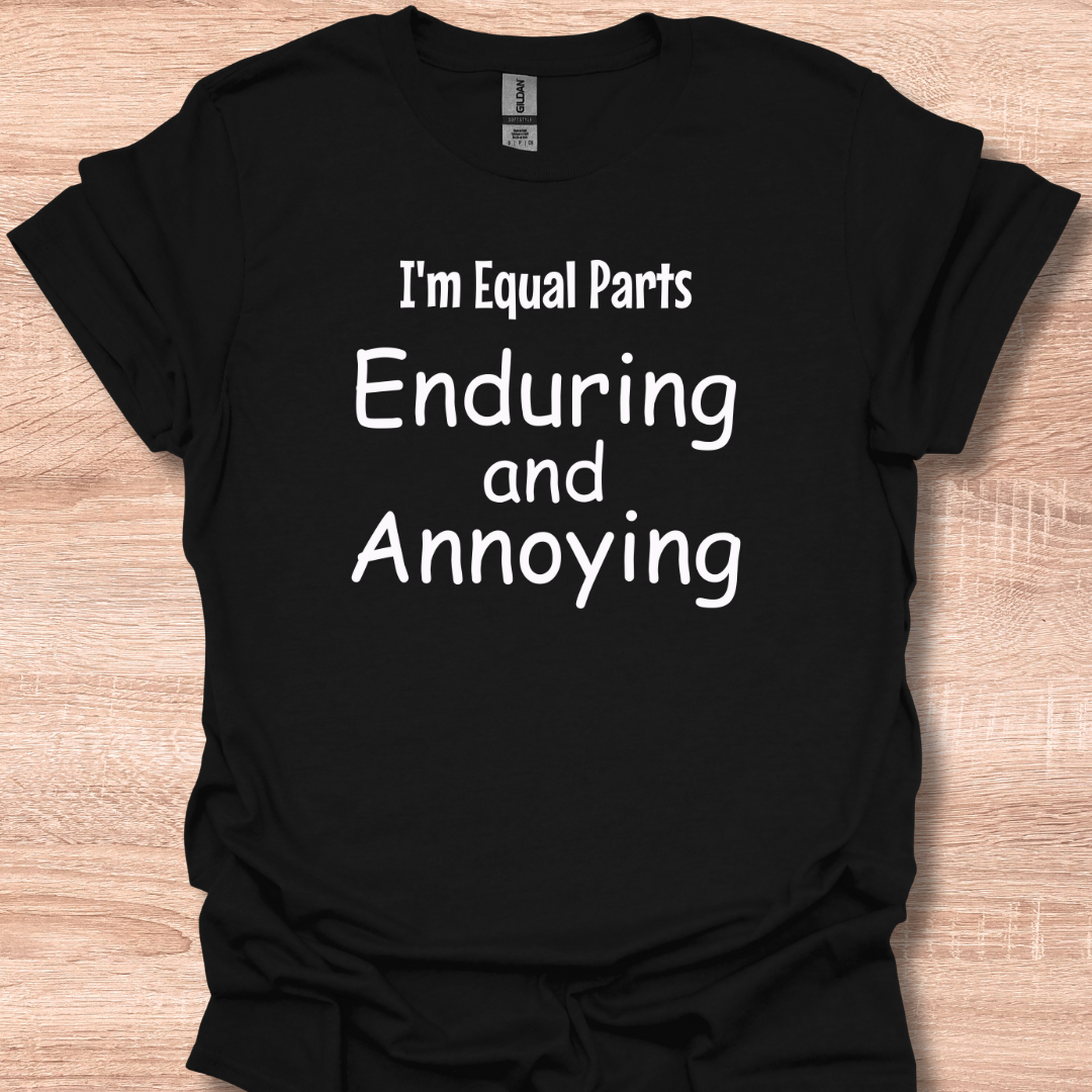 I'm Equal Parts Enduring and Annoying