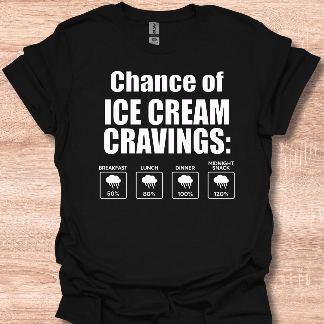Chance of Ice Cream Cravings Funny Weather Forecast Humor T-Shirt