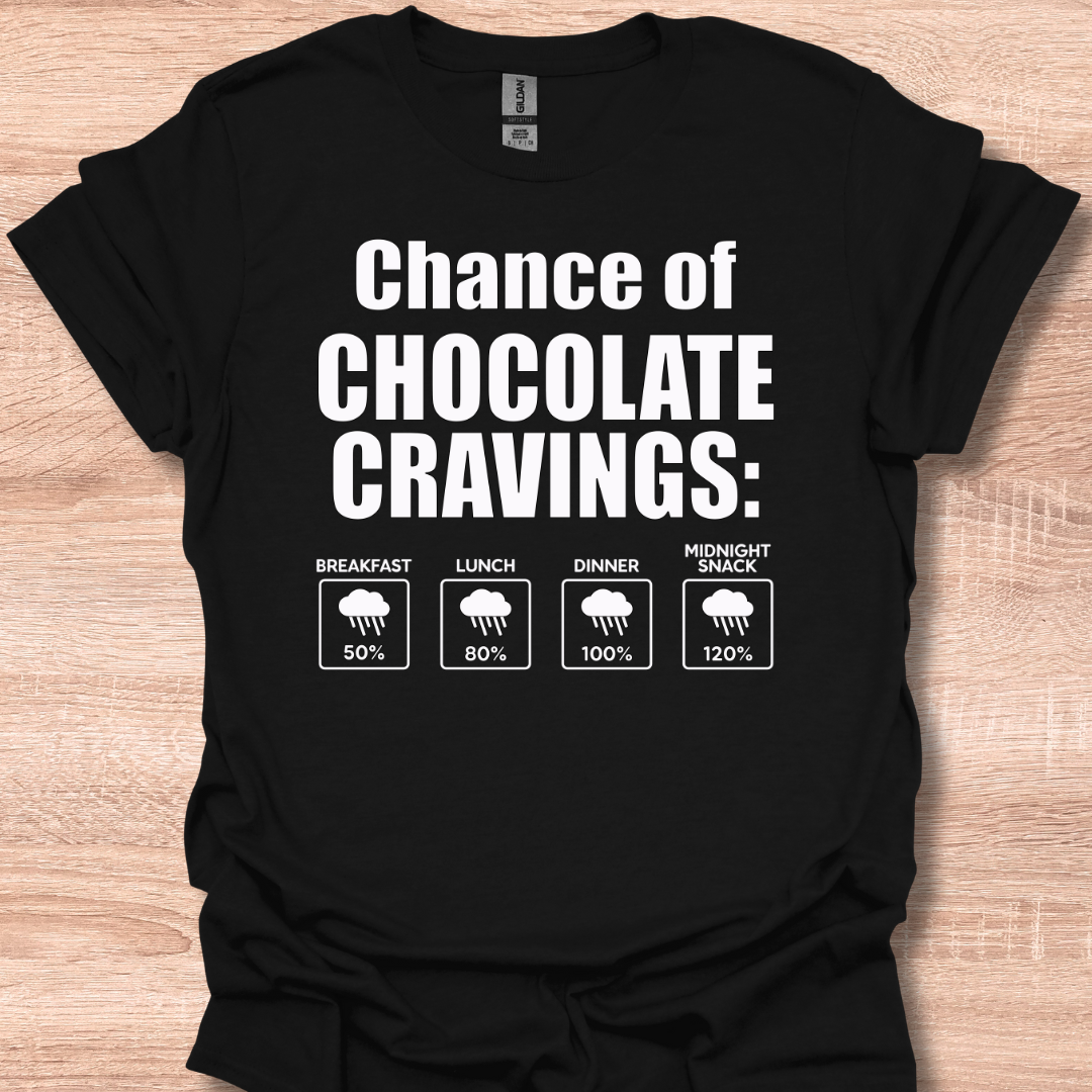 Chance of Chocolate Cravings Funny Weather Forecast Humor T-Shirt