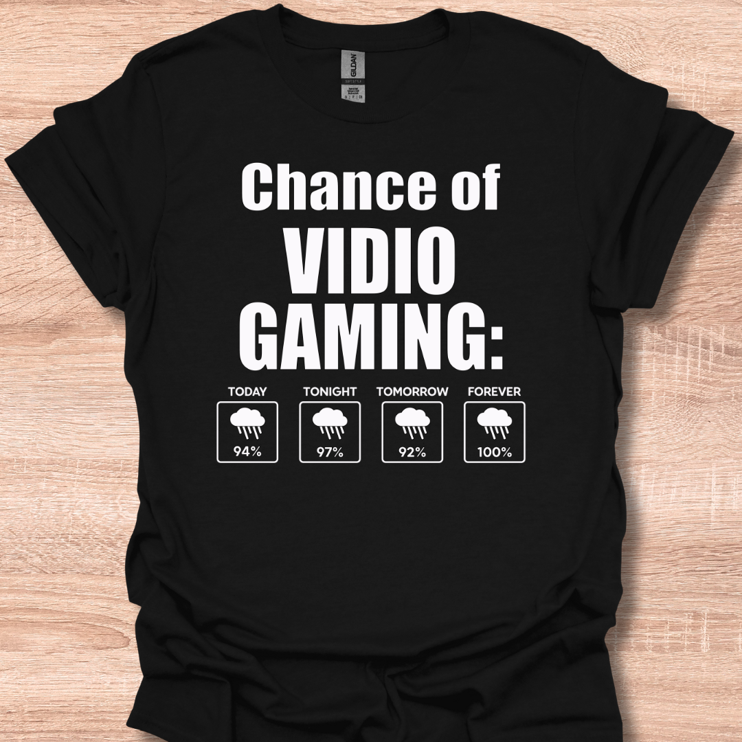 Chance of Video Gaming Funny Weather Forecast Humor T-Shirt