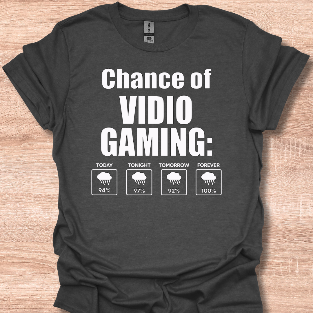 Chance of Video Gaming Funny Weather Forecast Humor T-Shirt