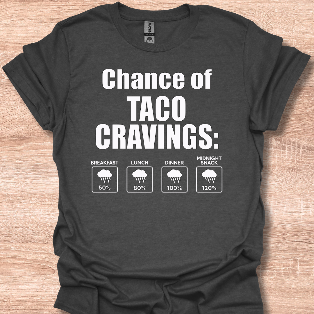 Chance of Taco Craving Funny Weather Forecast Humor T-Shirt