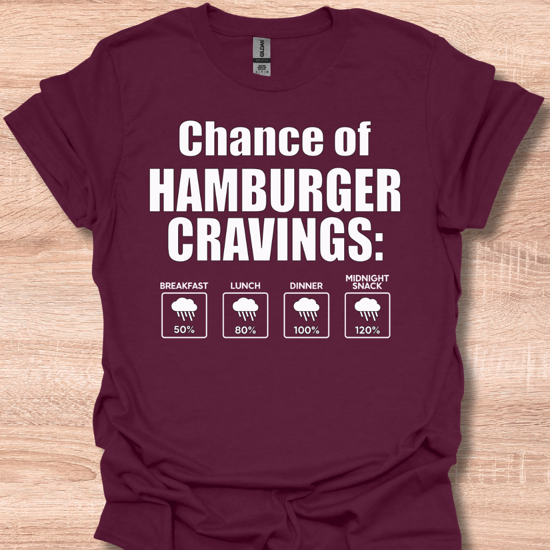 Chance of Hamburger Craving Funny Weather Forecast Humor T-Shirt