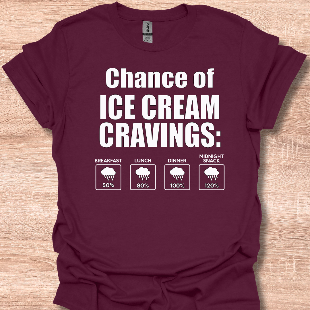 Chance of Ice Cream Cravings Funny Weather Forecast Humor T-Shirt