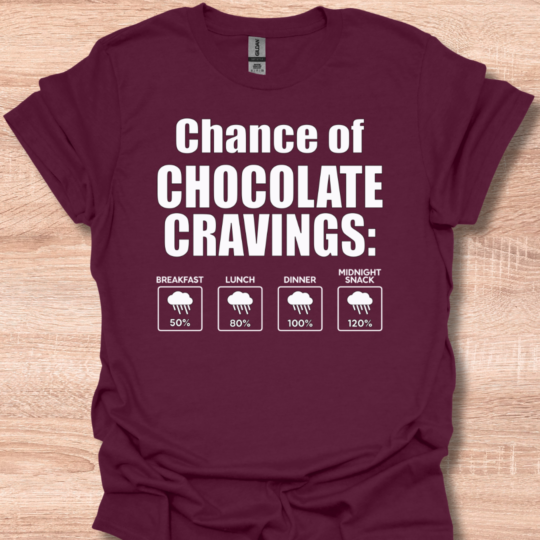 Chance of Chocolate Cravings Funny Weather Forecast Humor T-Shirt