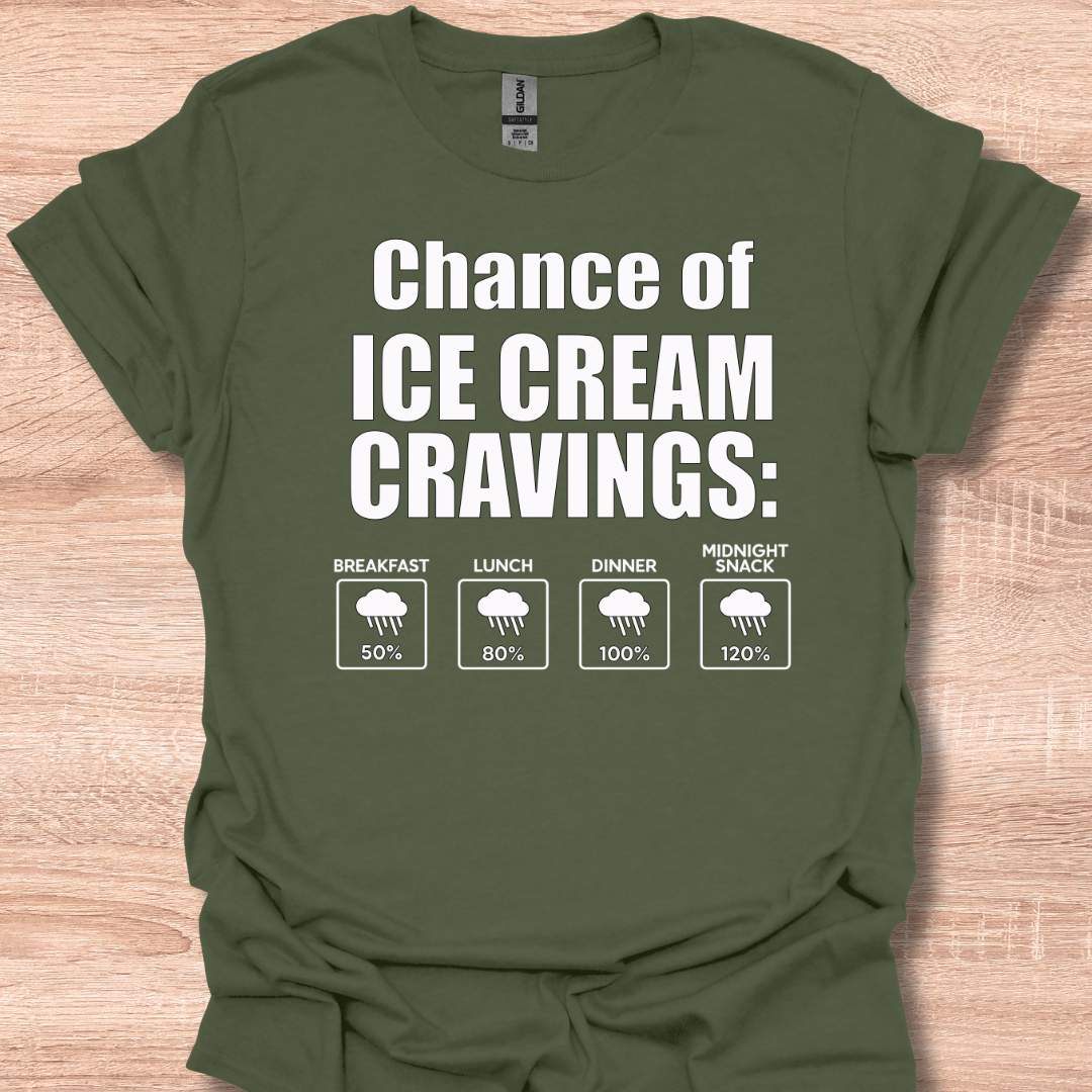 Chance of Ice Cream Cravings Funny Weather Forecast Humor T-Shirt