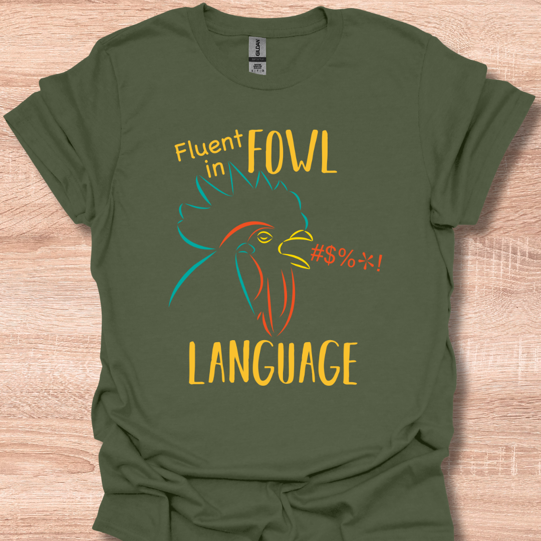 Fluent in Fowl Language Rooster Humor