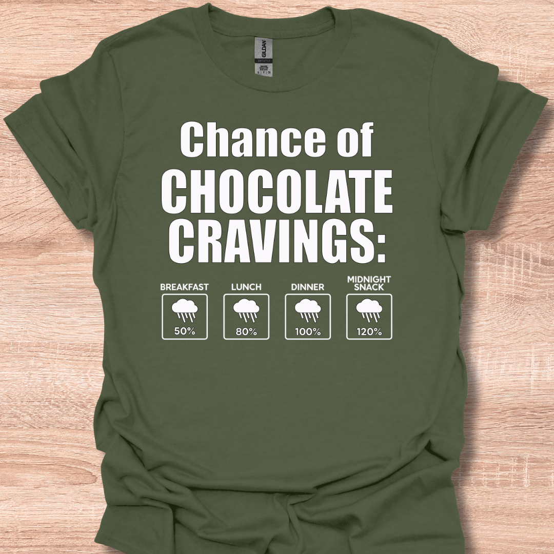 Chance of Chocolate Cravings Funny Weather Forecast Humor T-Shirt