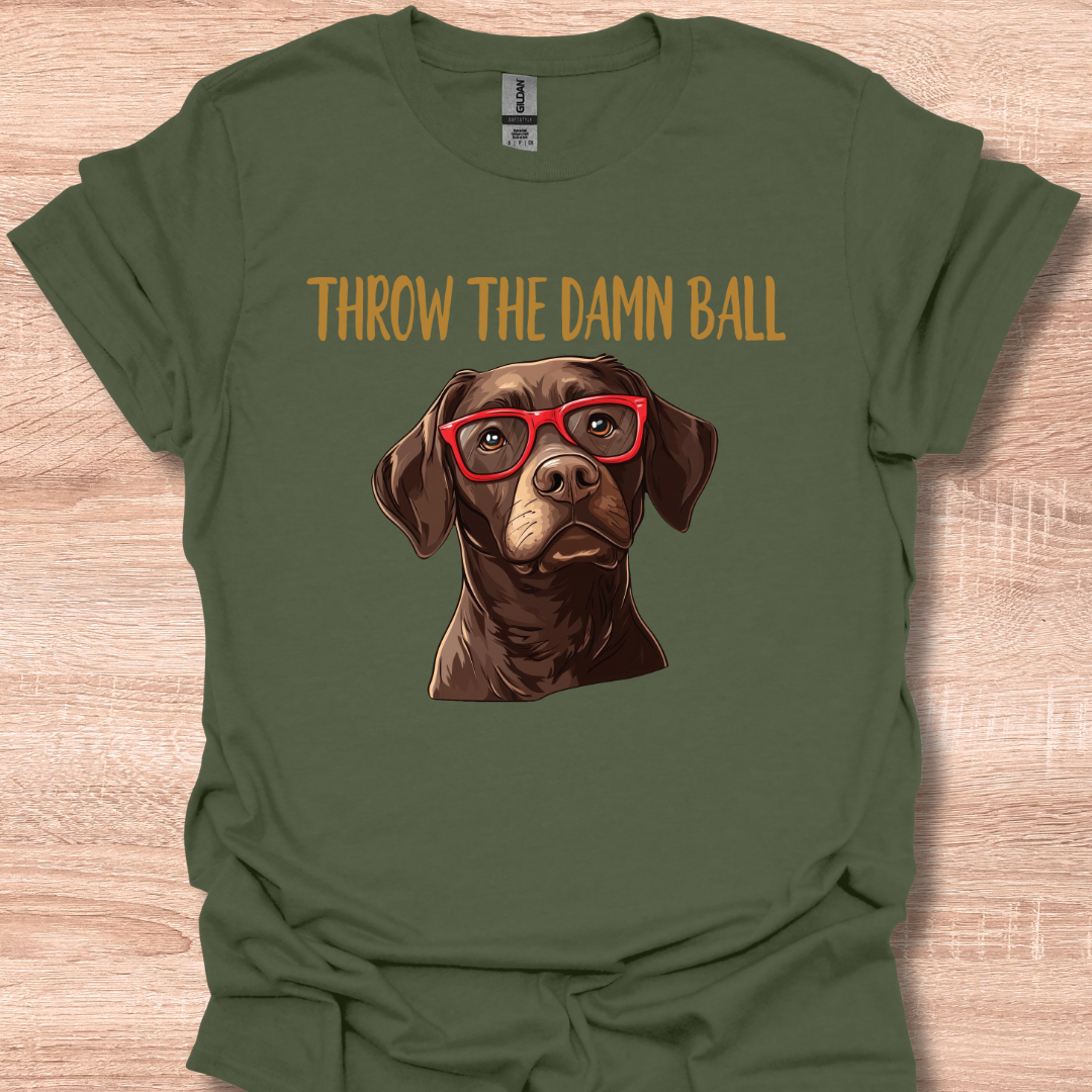 Chocolate Lab Throw The Damn Ball Funny Labrador Retriever