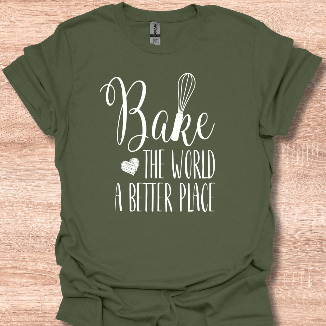 Bake the World a Better Place Funny Baker