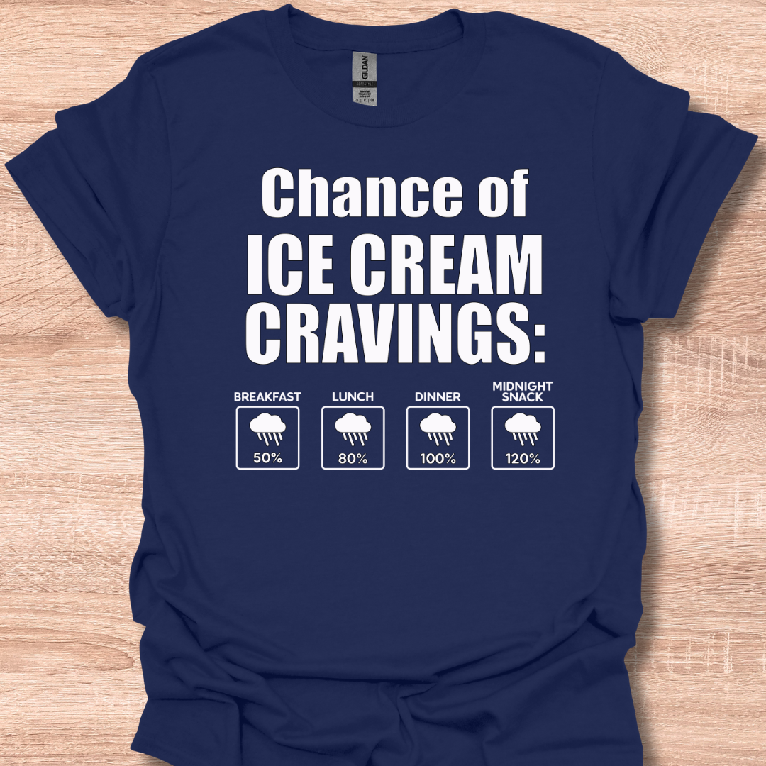 Chance of Ice Cream Cravings Funny Weather Forecast Humor T-Shirt