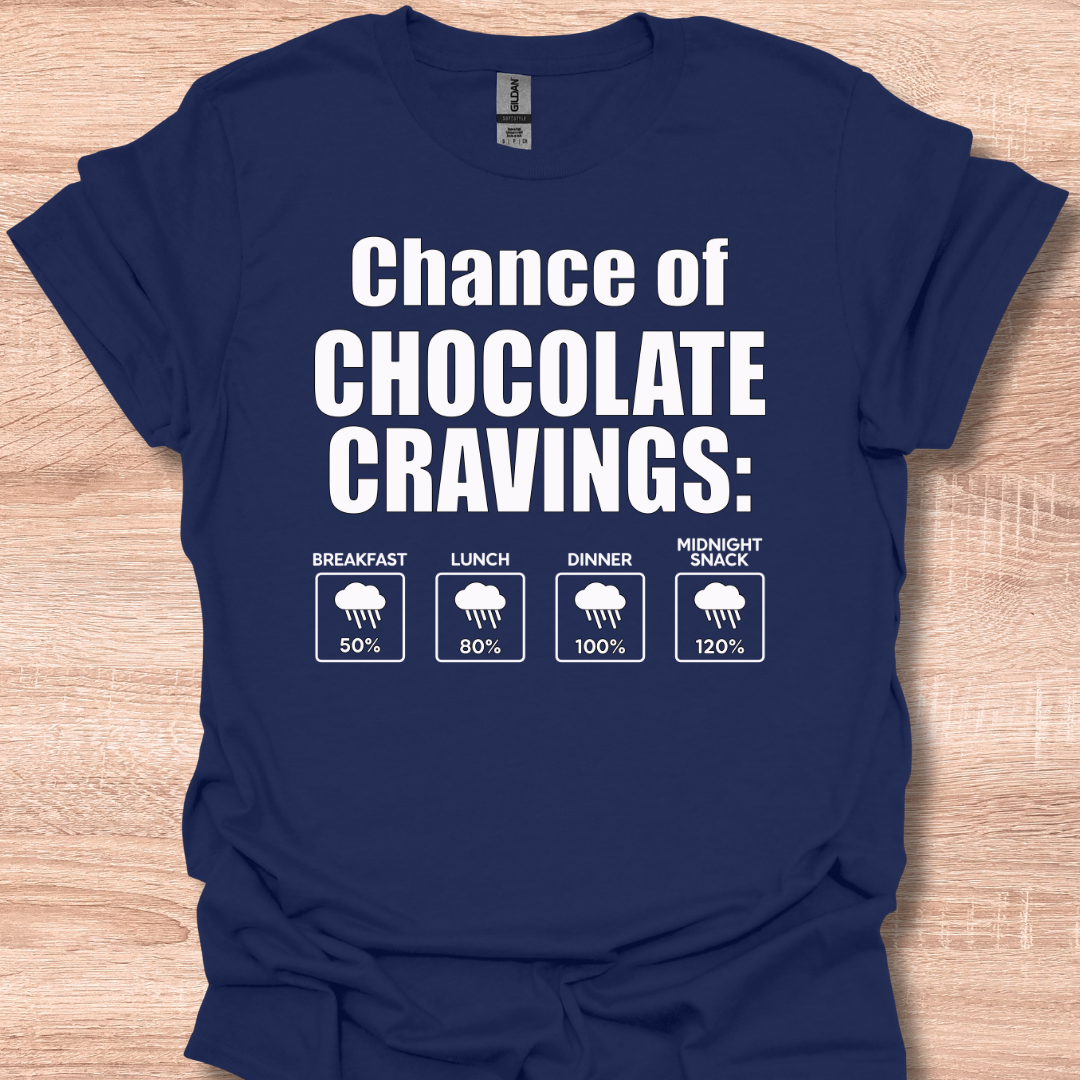 Chance of Chocolate Cravings Funny Weather Forecast Humor T-Shirt