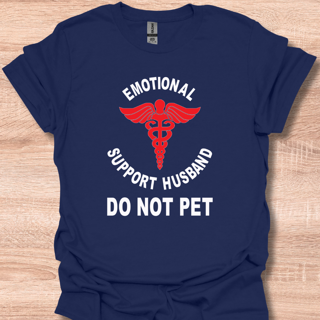 Do Not Pet Emotional Support Husband Funny T-Shirt