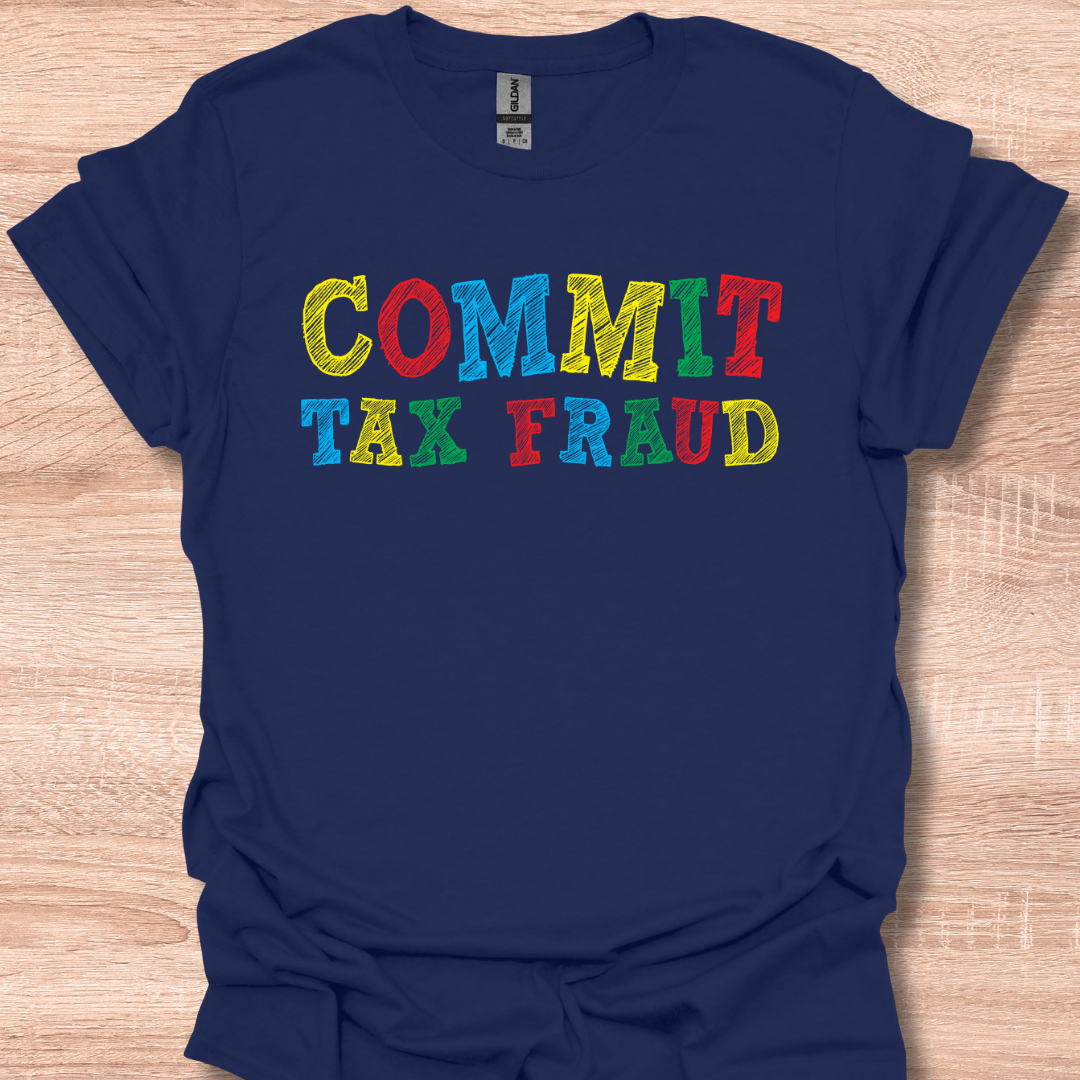 Commit Tax Fraud Funny Sarcastic Accountant Bookkeeper