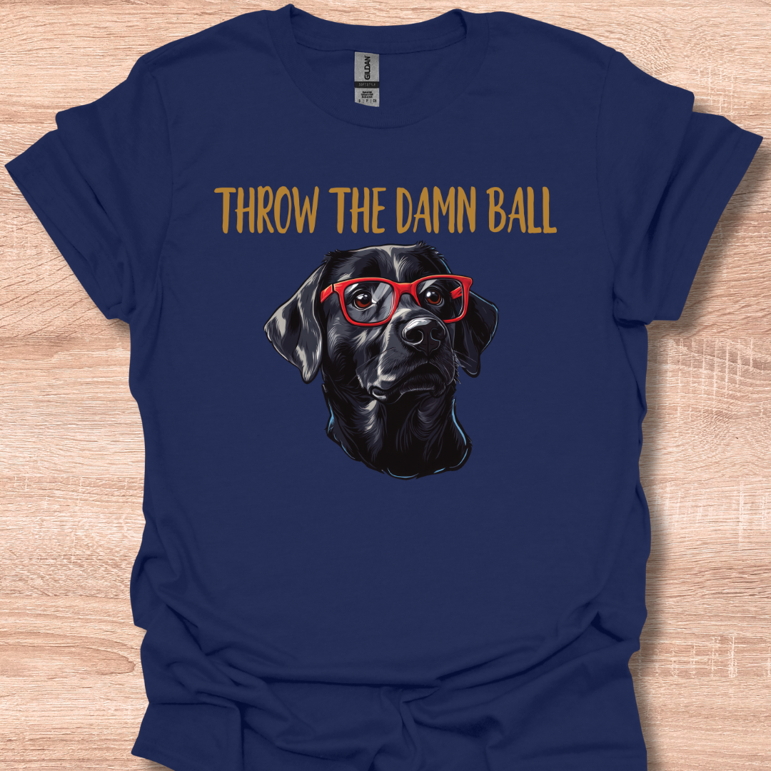 Black Lab Throw The Damn Ball Funny Labrador Retriever