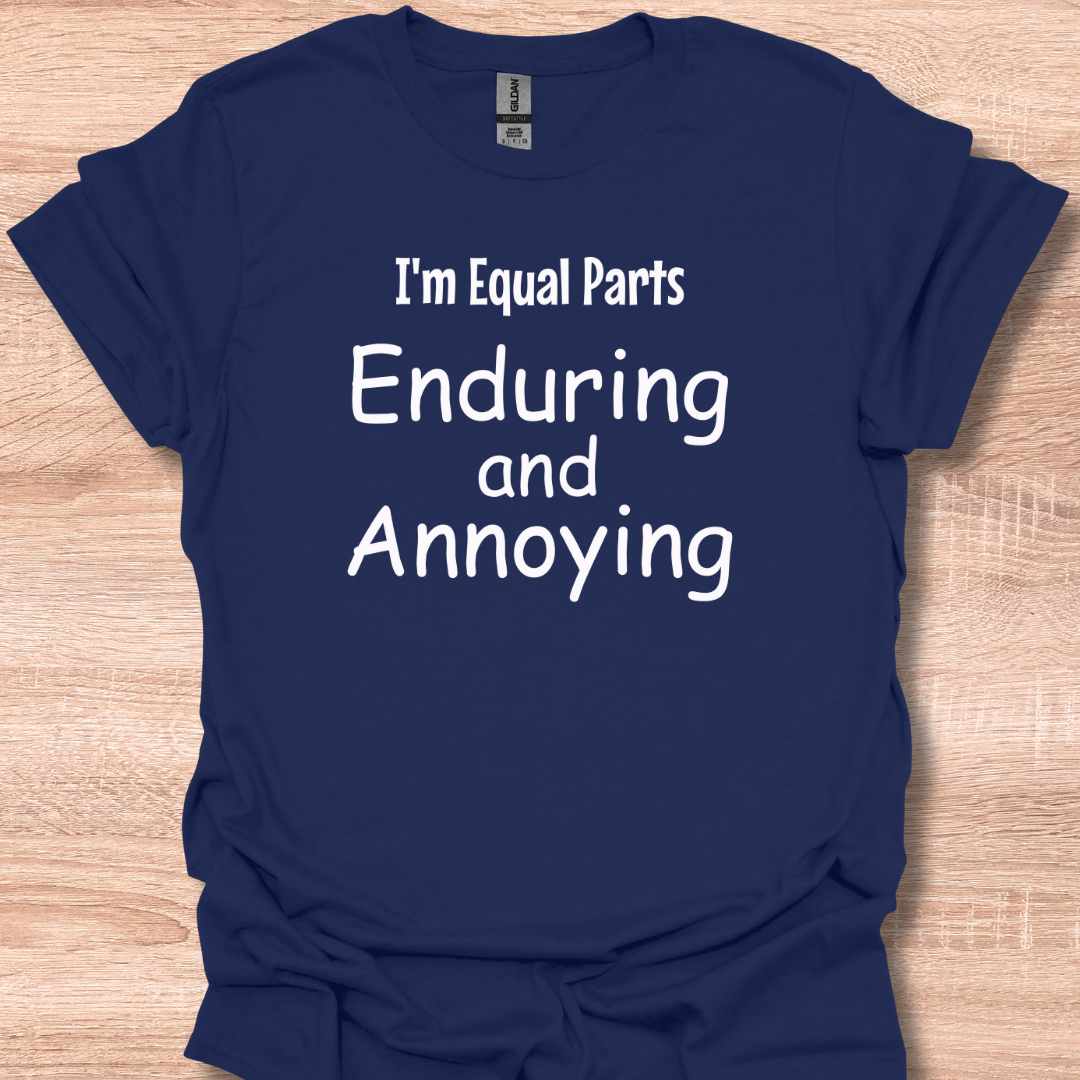 I'm Equal Parts Enduring and Annoying
