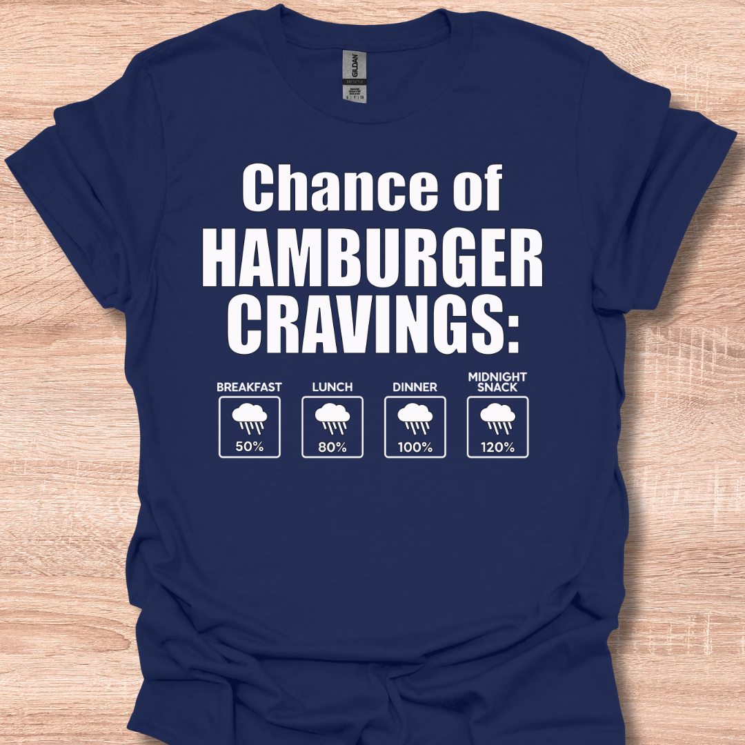 Chance of Hamburger Craving Funny Weather Forecast Humor T-Shirt