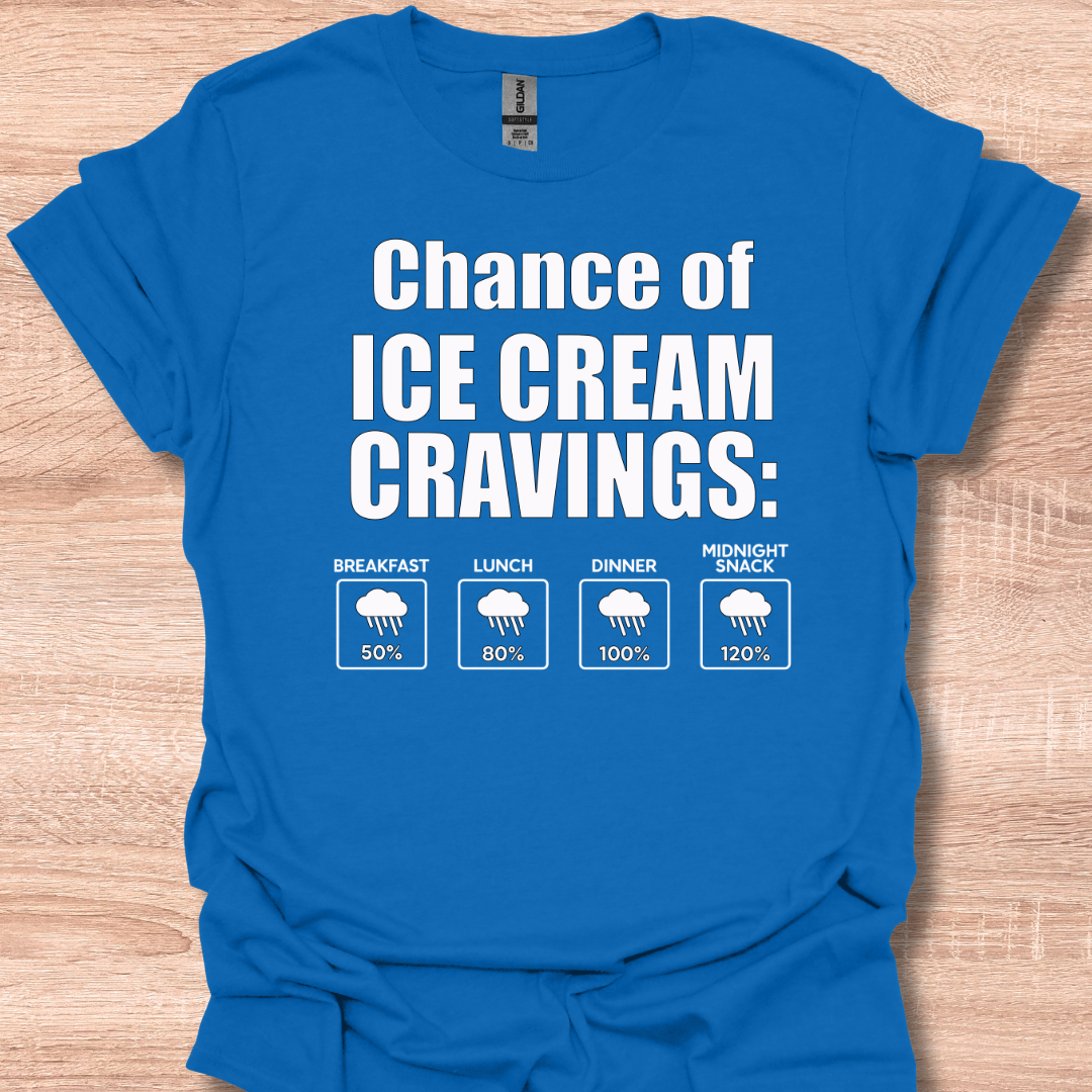 Chance of Ice Cream Cravings Funny Weather Forecast Humor T-Shirt