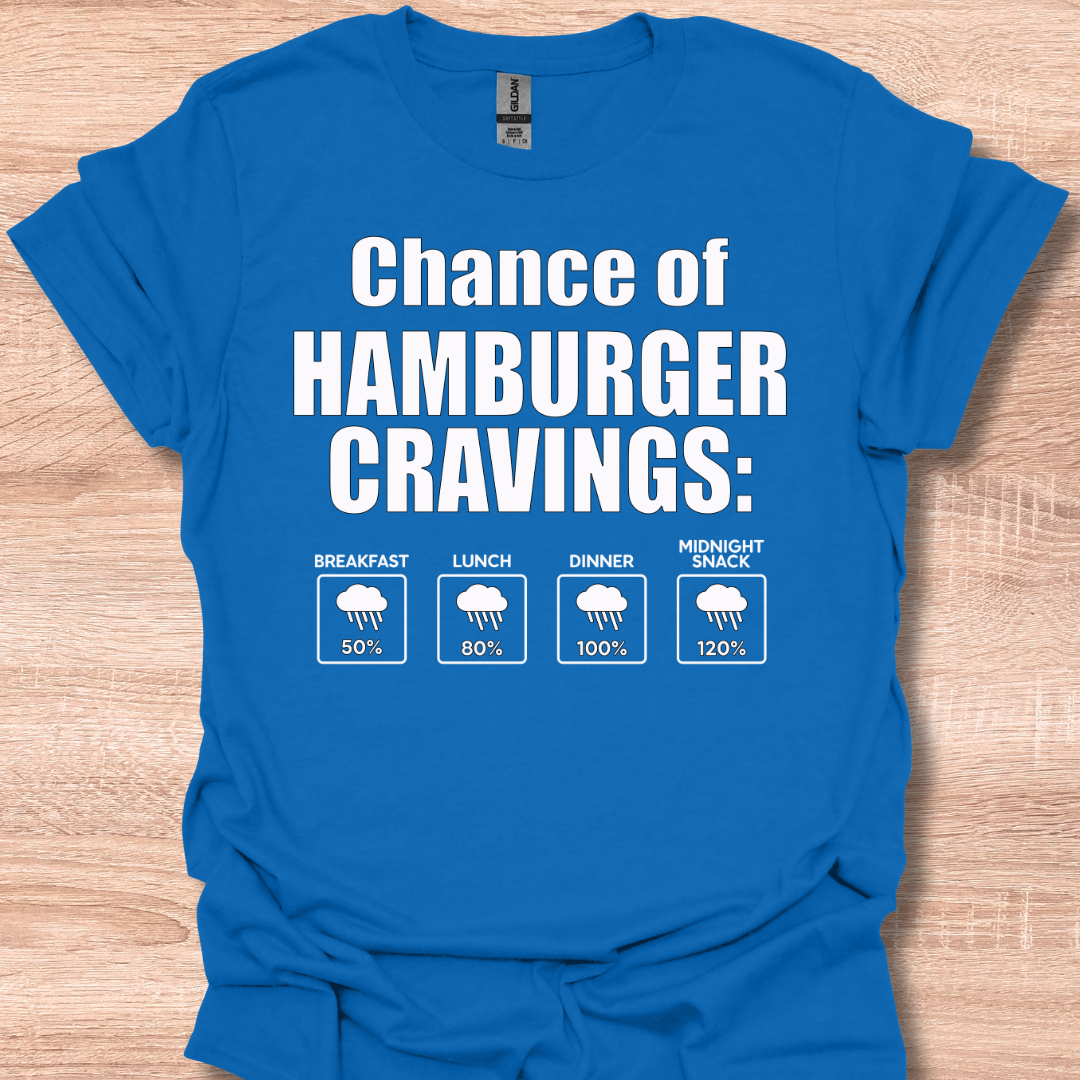 Chance of Hamburger Craving Funny Weather Forecast Humor T-Shirt