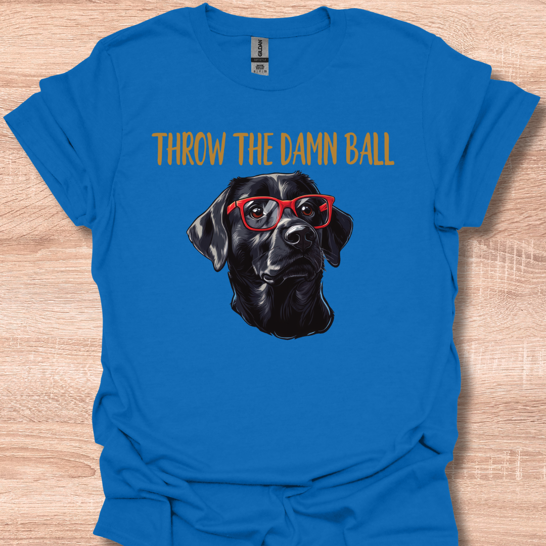 Black Lab Throw The Damn Ball Funny Labrador Retriever