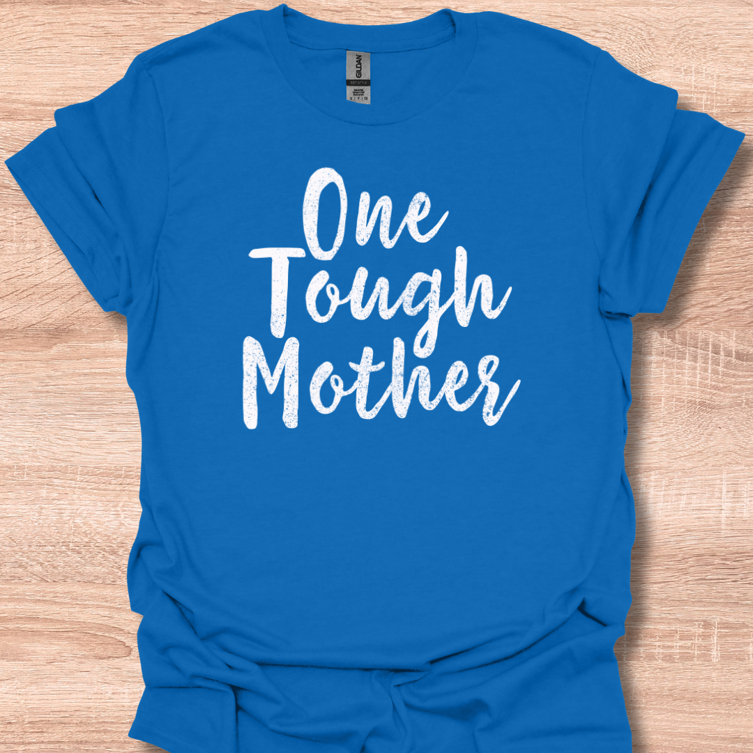 One Tough Mother Tee - One Tough Mom - Weightlifting Mom