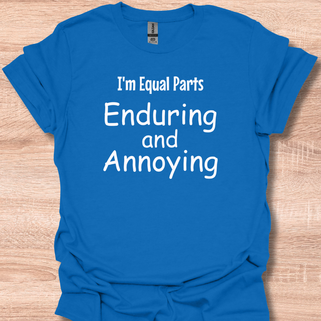 I'm Equal Parts Enduring and Annoying