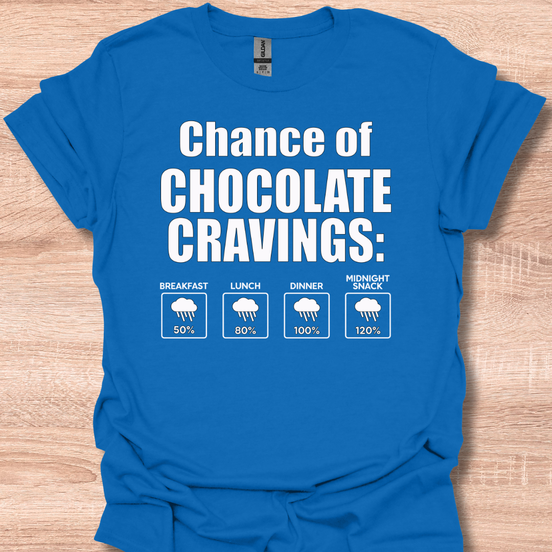 Chance of Chocolate Cravings Funny Weather Forecast Humor T-Shirt