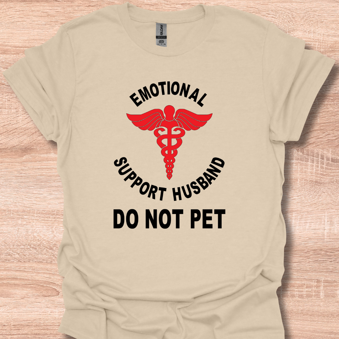 Do Not Pet Emotional Support Husband Funny T-Shirt