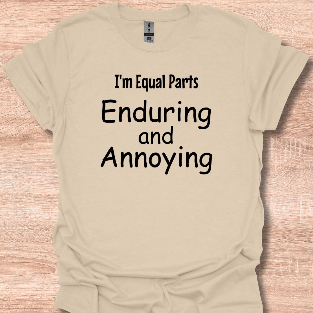 I'm Equal Parts Enduring and Annoying