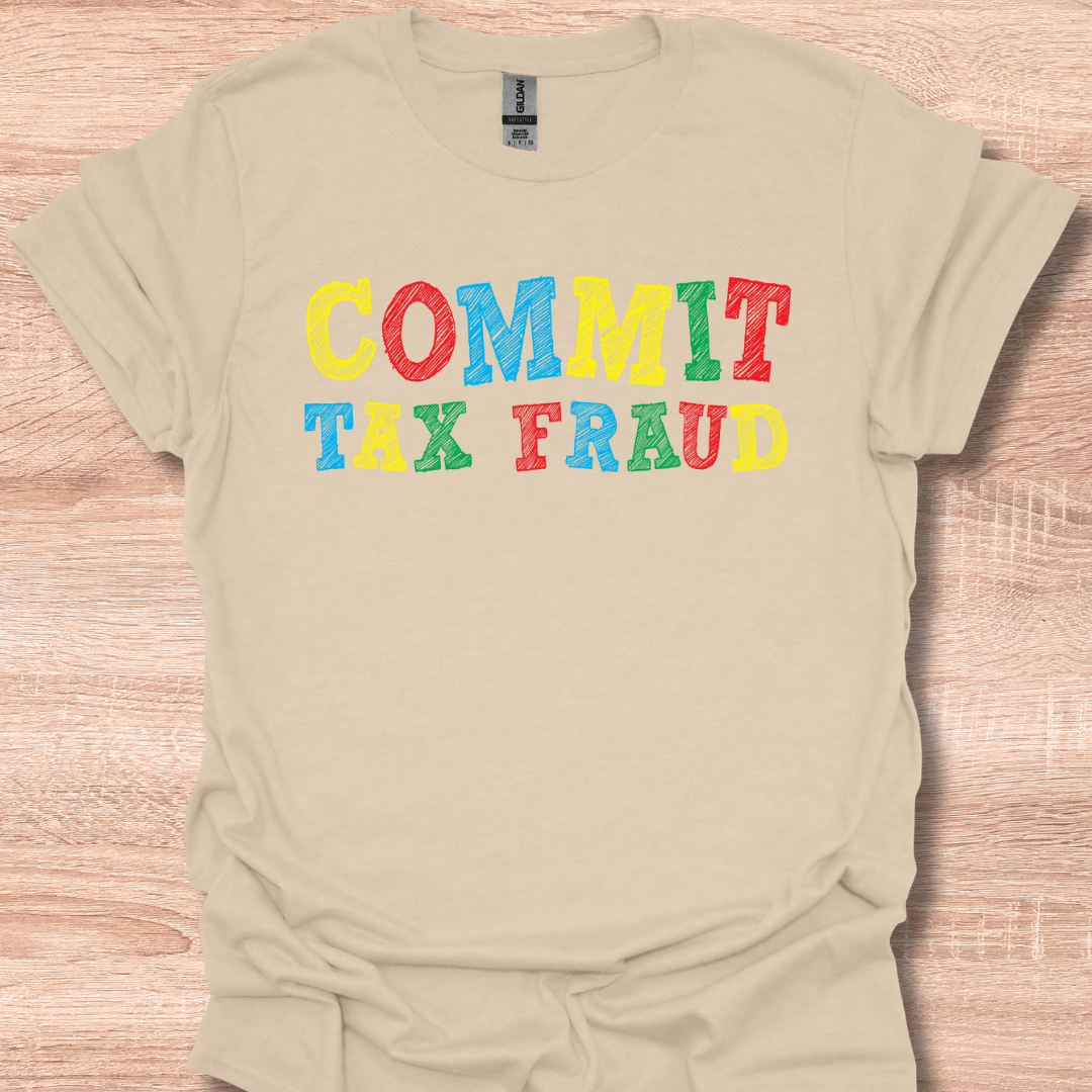 Commit Tax Fraud Funny Sarcastic Accountant Bookkeeper