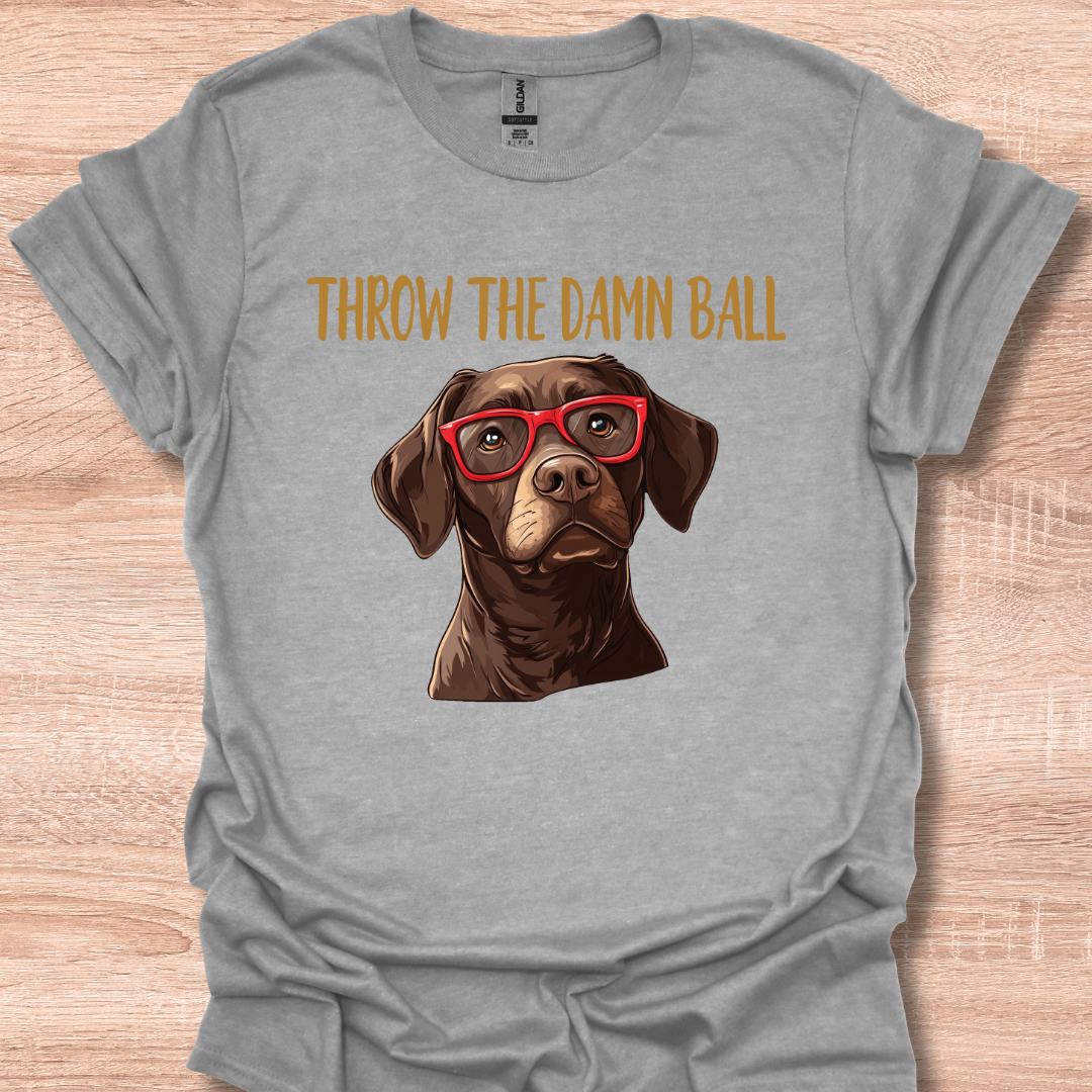 Chocolate Lab Throw The Damn Ball Funny Labrador Retriever