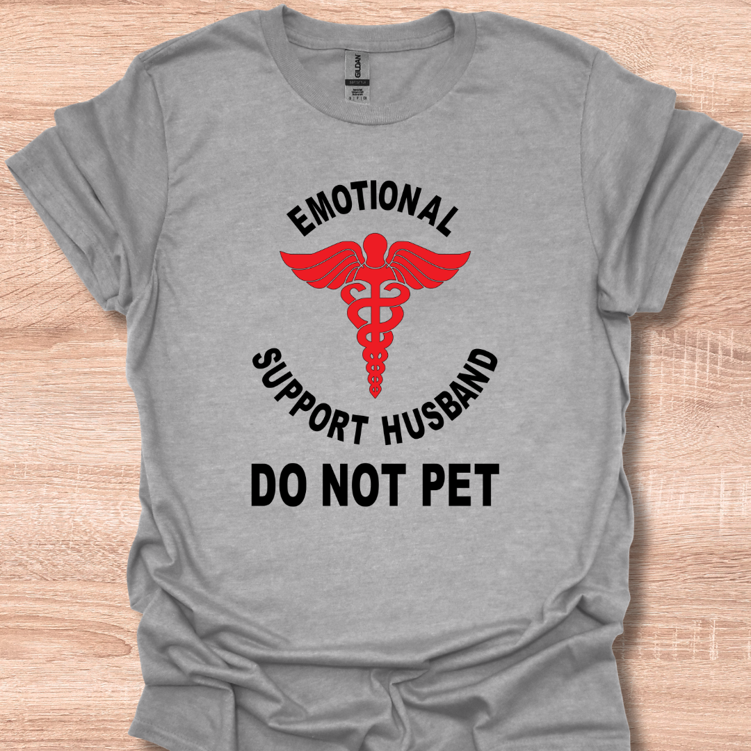 Do Not Pet Emotional Support Husband Funny T-Shirt
