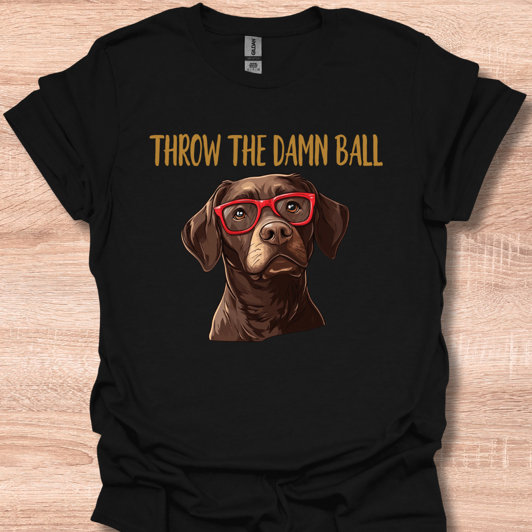 Chocolate Lab Throw The Damn Ball Funny Labrador Retriever