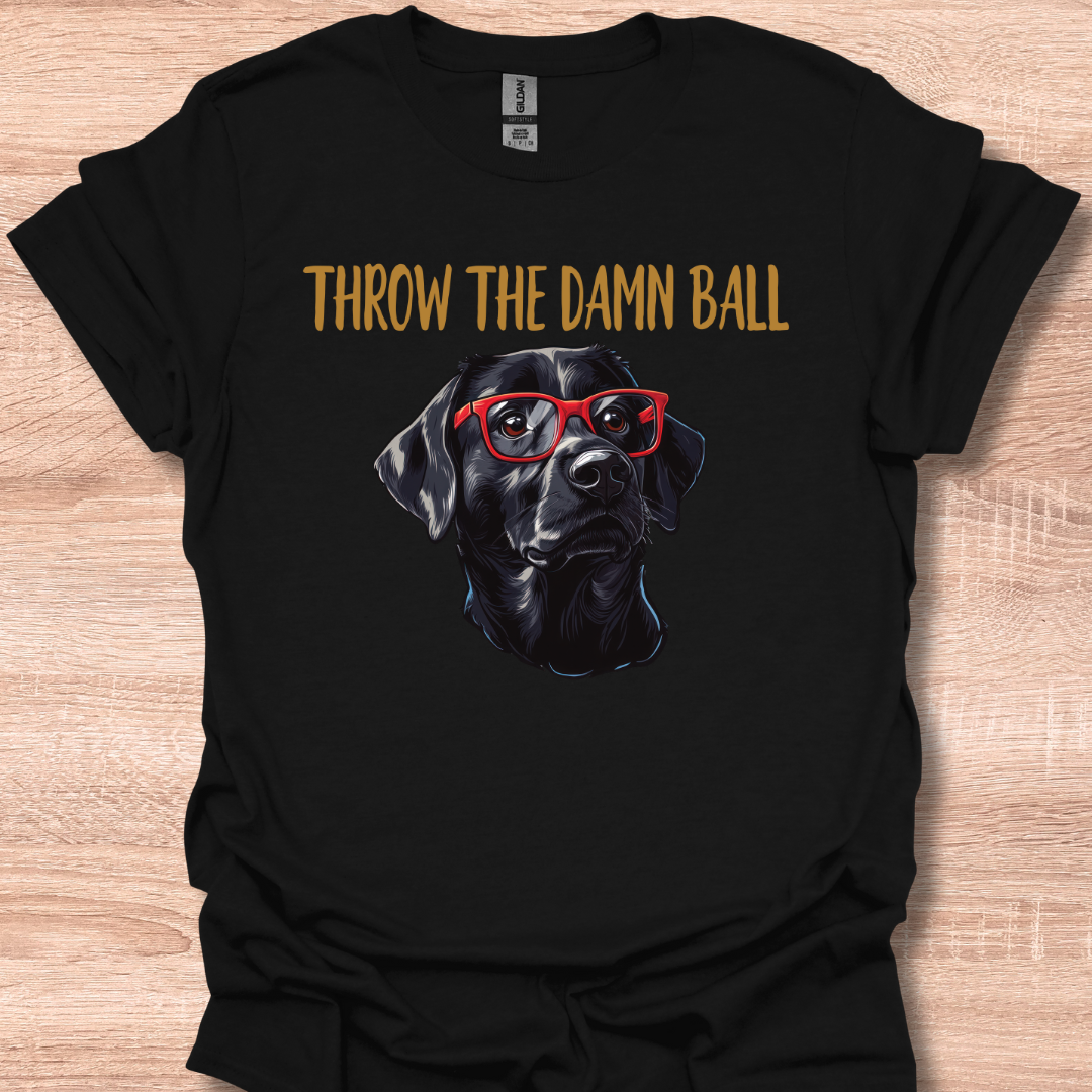 Black Lab Throw The Damn Ball Funny Labrador Retriever