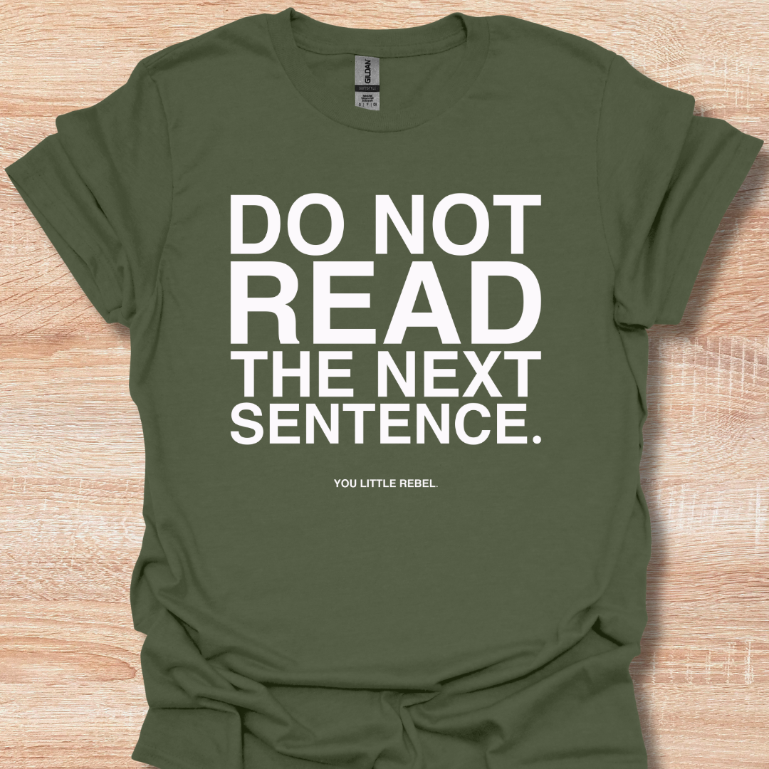 Do Not Read The Next Sentence - You Little Rebel Funny Humor