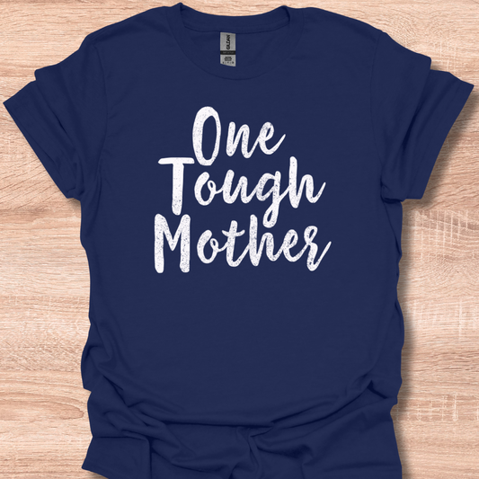 One Tough Mother Tee - One Tough Mom - Weightlifting Mom