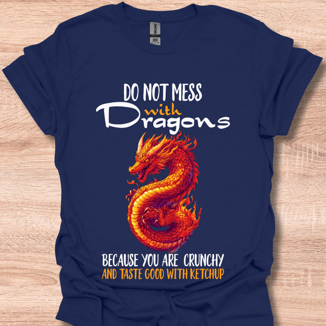 Do Not Mess With Dragons Funny Quote