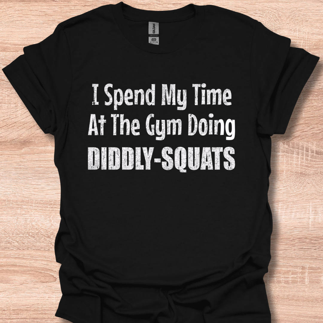 I Spend My Time At The Gym Doing Diddly Squats Funny